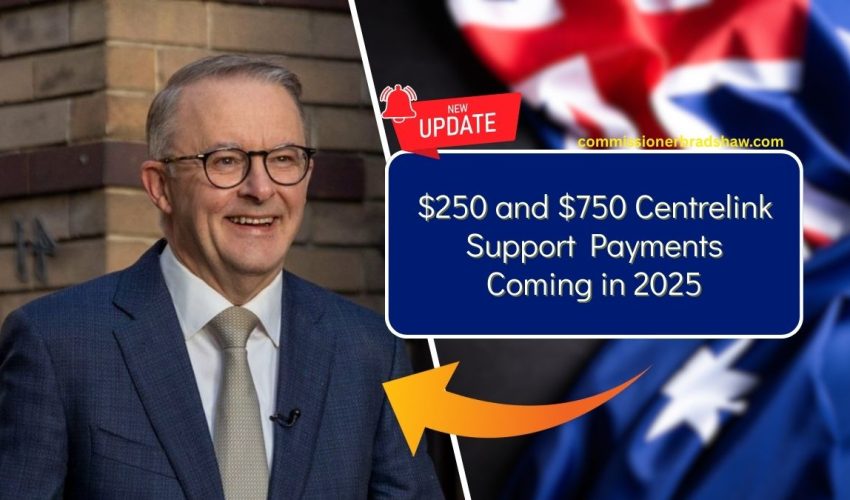 $250 and $750 Centrelink Support Payments Coming in 2025 – Who Qualifies?