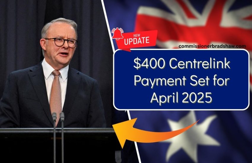 $400 Centrelink Payment Set for April 2025 – Who’s Eligible and When You’ll Be Paid