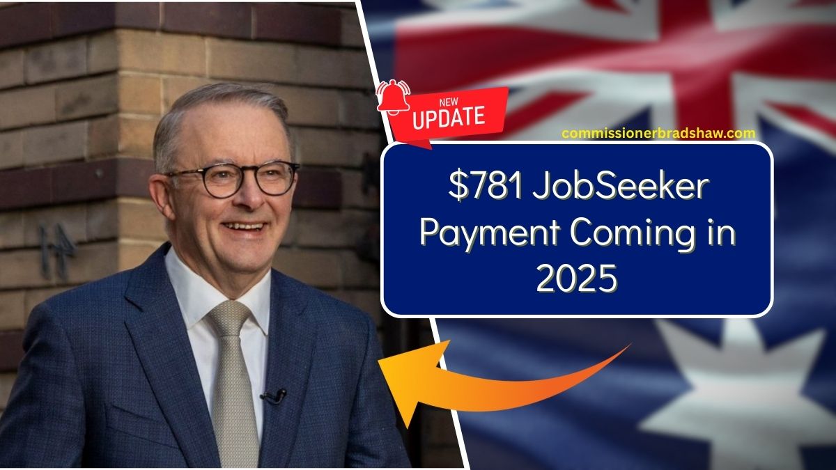 $781 JobSeeker Payment Coming in 2025 – Centrelink Eligibility and Payment Dates Explained