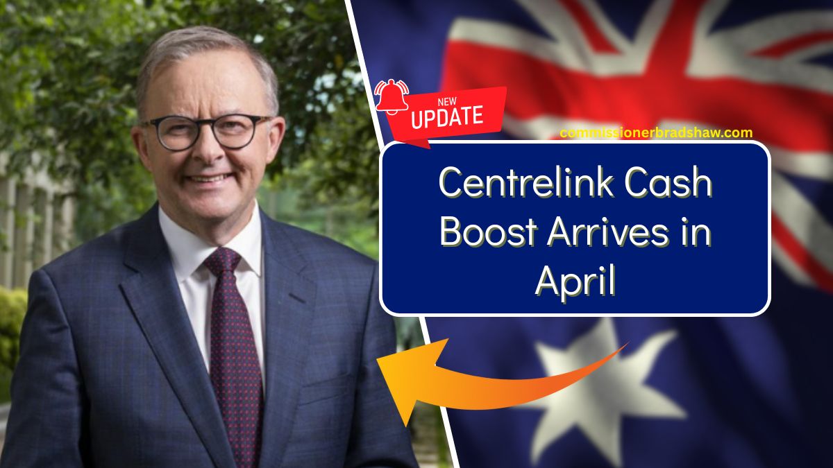 Centrelink Cash Boost Arrives in April – Check Eligibility, Payment Amount, and Key Dates