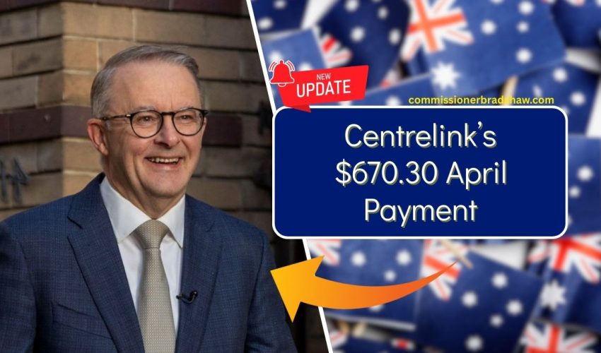 Centrelink’s $670.30 April Payment – Who Gets It and When Will It Arrive?