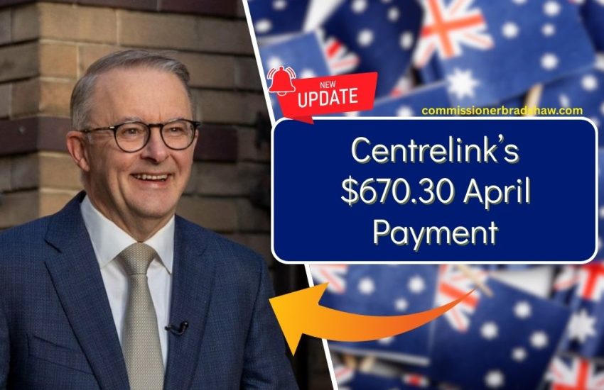 Centrelink’s $670.30 April Payment – Who Gets It and When Will It Arrive?