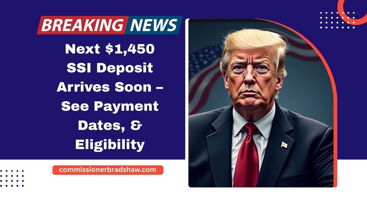 Next $1,450 SSI Deposit Arrives Soon – See Payment Dates, Eligibility, And Updated 2025 Benefits