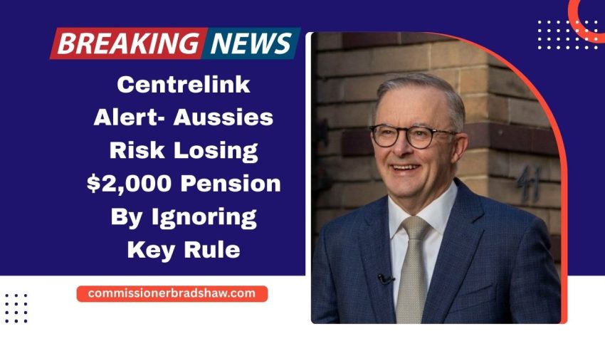Centrelink Alert- Aussies Risk Losing $2,000 Pension By Ignoring Key Rule