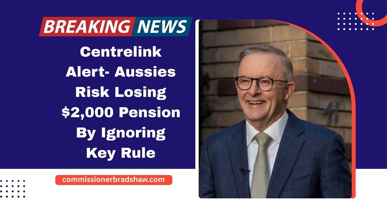 Centrelink Alert- Aussies Risk Losing $2,000 Pension By Ignoring Key Rule