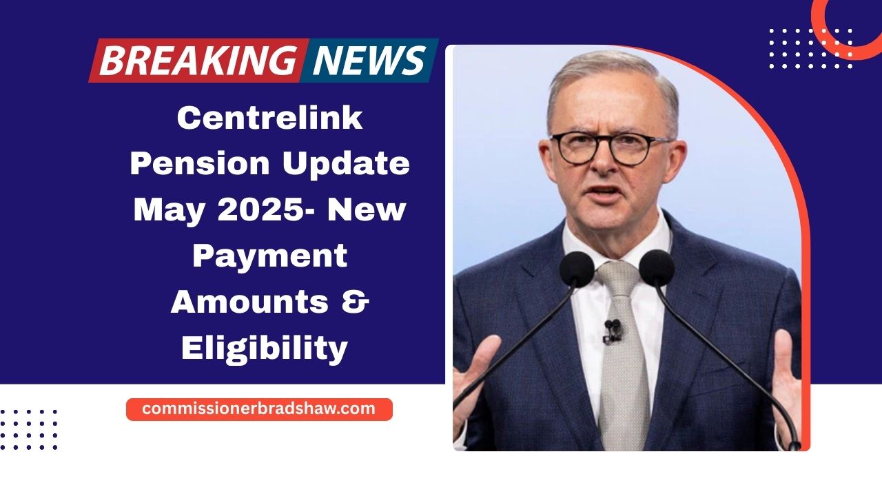 Centrelink Pension Update May 2025- New Payment Amounts, Eligibility, And Advance Options Explained