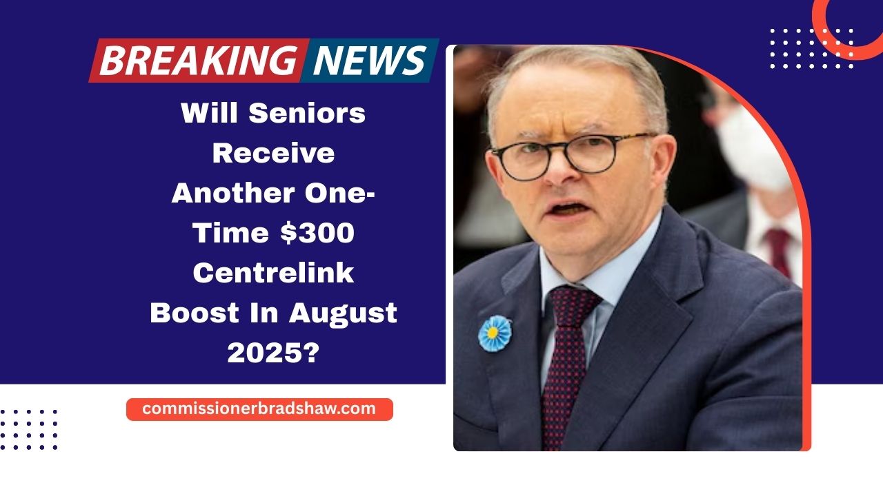 Will Seniors Receive Another One-Time $300 Centrelink Boost In August 2025?
