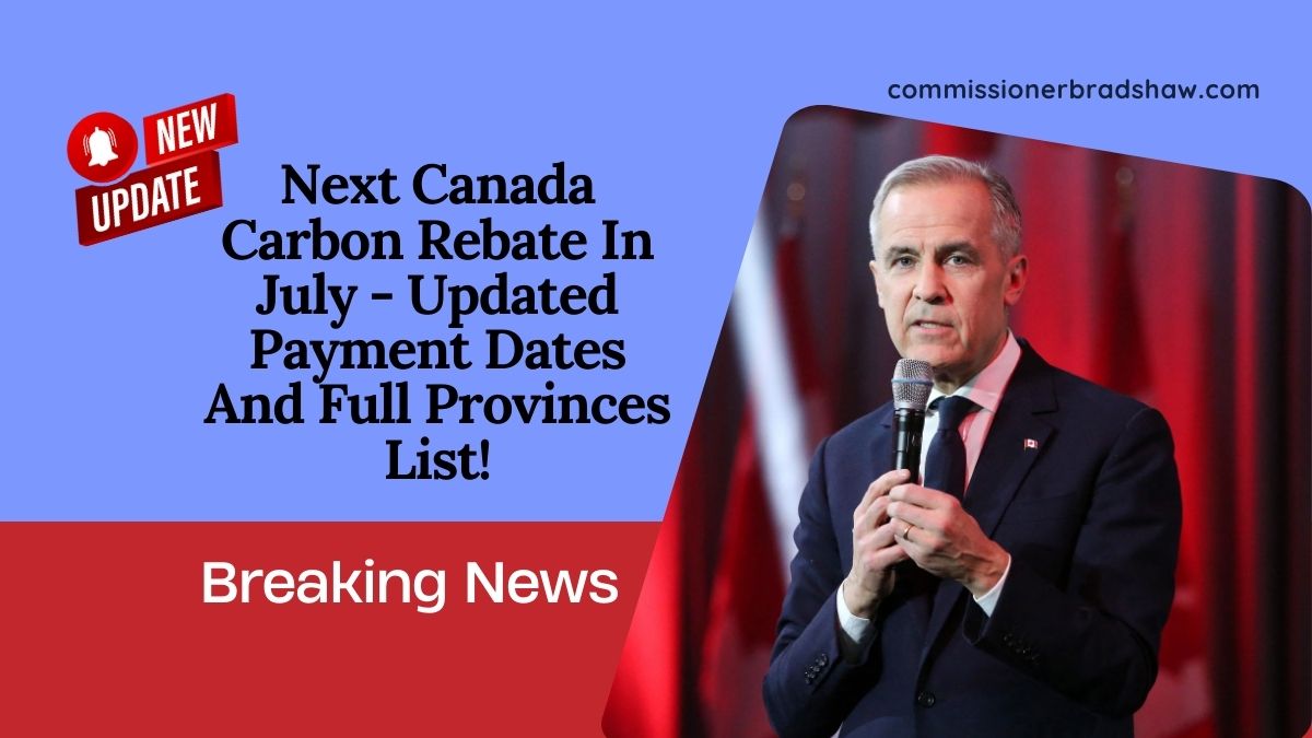 Next Canada Carbon Rebate In July - Updated Payment Dates And Full Provinces List!