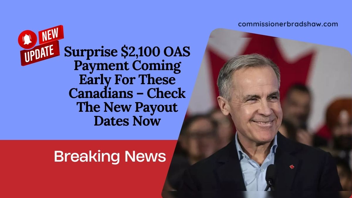 Surprise $2,100 OAS Payment Coming Early For These Canadians – Check The New Payout Dates Now