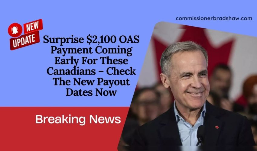 Surprise $2,100 OAS Payment Coming Early For These Canadians – Check The New Payout Dates Now