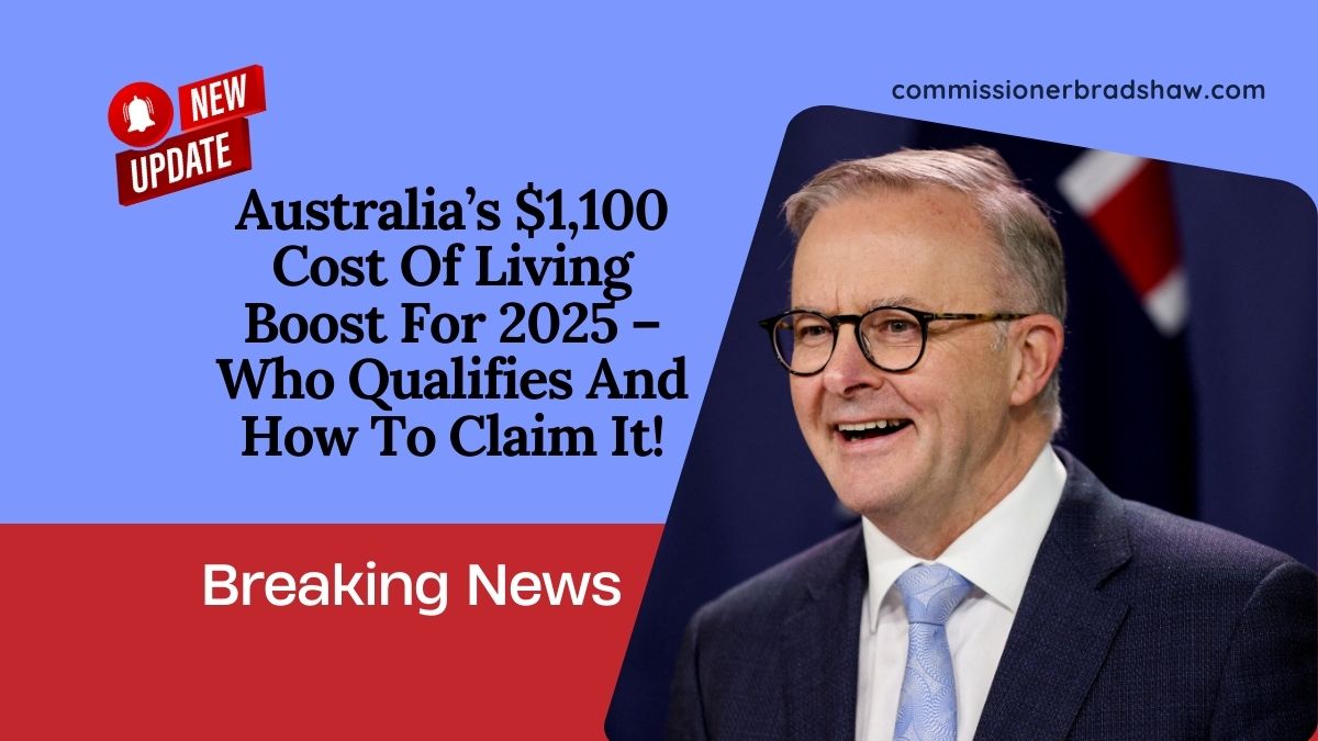 Australia’s $1,100 Cost Of Living Boost For 2025 – Who Qualifies And How To Claim It!