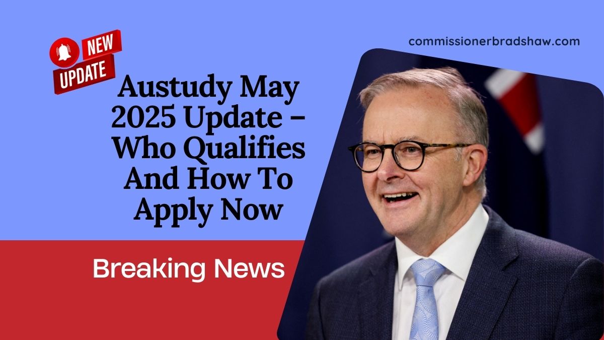 Austudy May 2025 Update – Who Qualifies And How To Apply Now